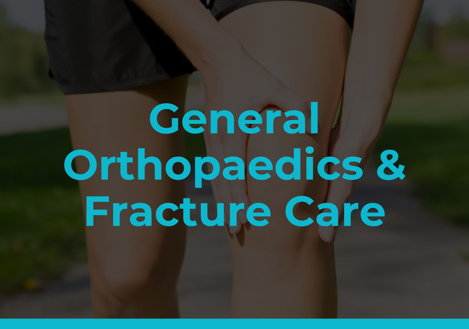General Orthopaedics & Fracture Care